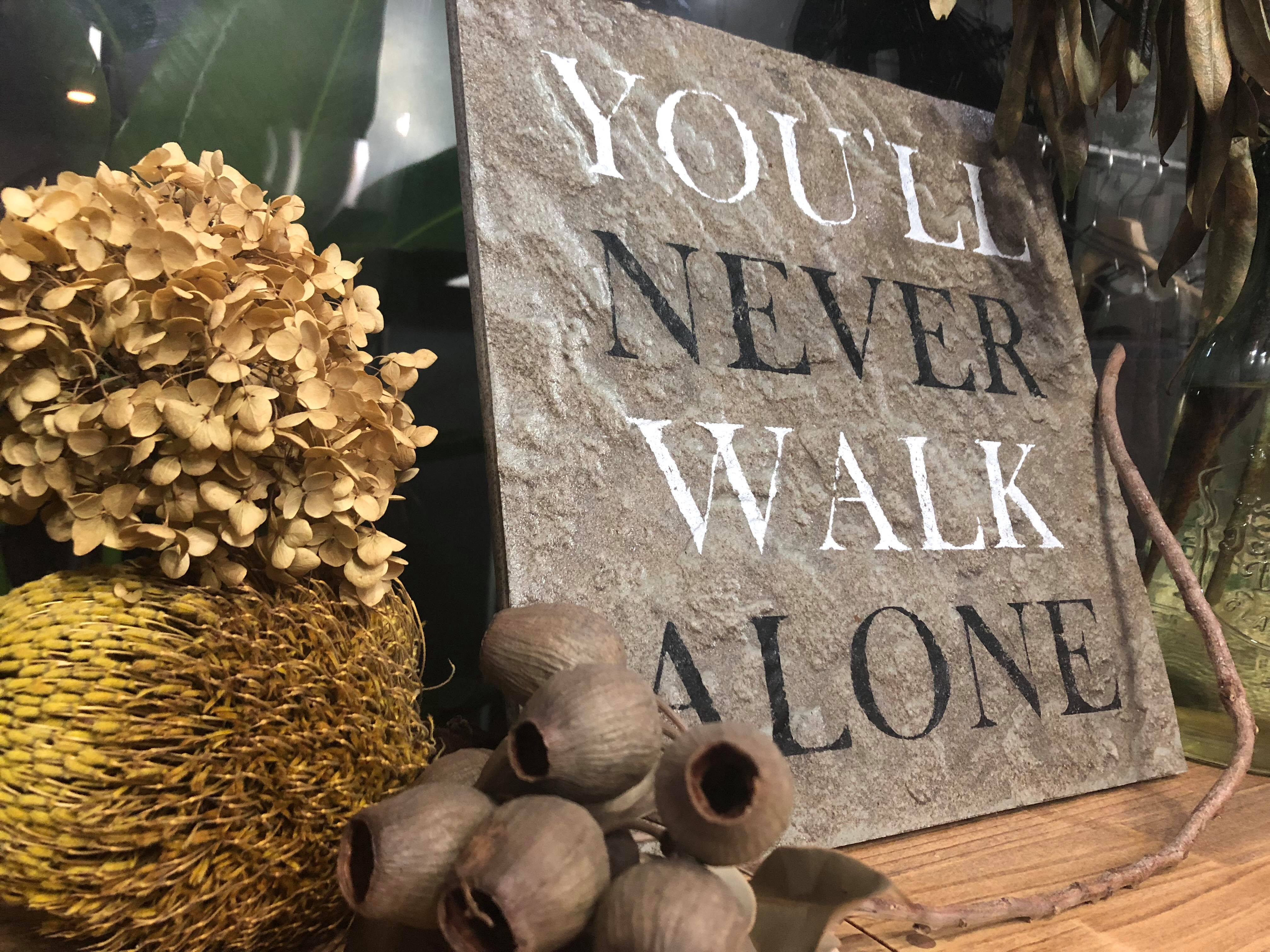 You’ll never walk alone